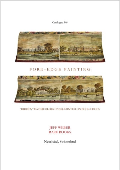 Catalogue 348: FORE-EDGE PAINTING: ‘HIDDEN’ WATERCOLORS HAND-PAINTED ON BOOK EDGES