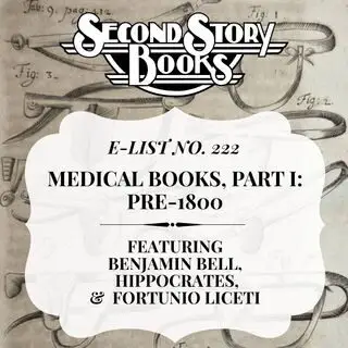 E-List #222: Medical Books - Part 1 - Pre 1800