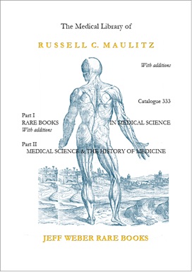 333: History of Medicine: Books from the Library of Russell C. Maulitz, with additions