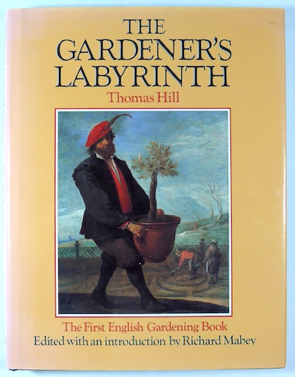 The Gardener's Labyrinth by Thomas Hill