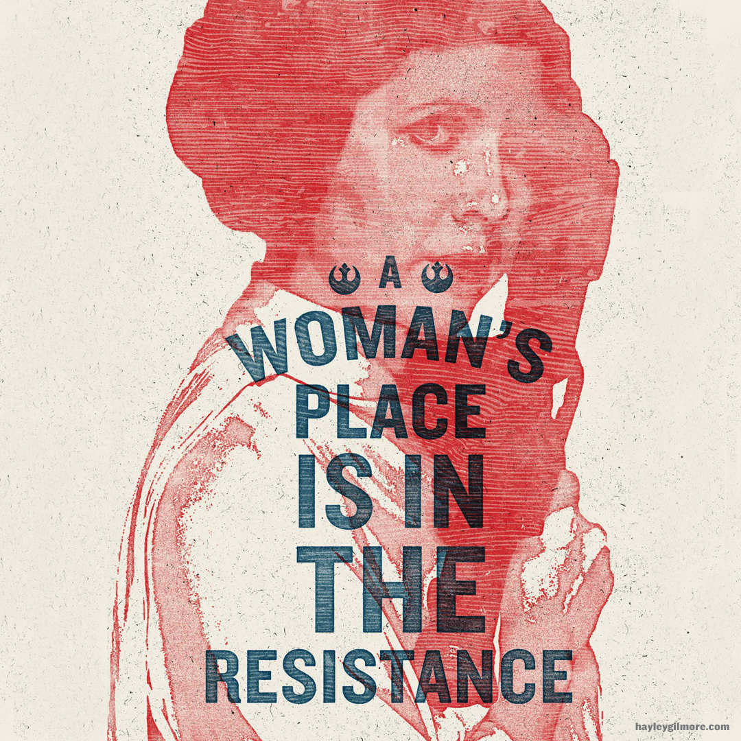 A Woman's Place is in the Resistance (Leia)